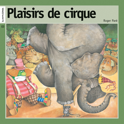 Plaisirs de cirque - Roger Paré - Roger Paré - La courte échelle - 9782890210868