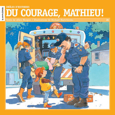 Du courage, Mathieu! - Allen Morgan - Michael Martchenko - La courte échelle - 9782890213760