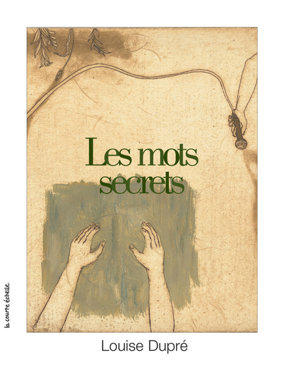 Les mots secrets - Louise Dupré -   - La courte échelle - 9782890215597