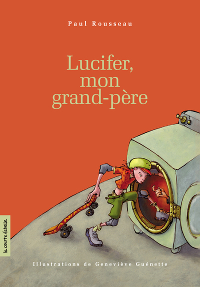 Lucifer, mon grand-père - Paul Rousseau - Geneviève Guénette - La courte échelle - 9782890216501