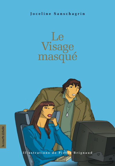 Le Visage masqué - Joceline Sanschagrin Pierre Pratt - La courte échelle - 9782890219557