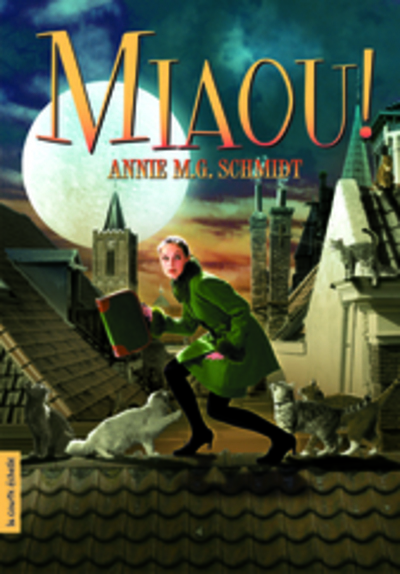 Miaou! - Philippe Girard Marthe Pelletier Marie Décary Marie-Danielle Croteau Gilles Gauthier Maryse Pelletier Annie M.G. Schmidt   - La courte échelle - 