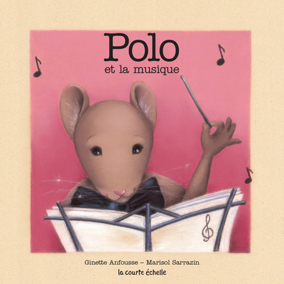 Polo et la musique - Ginette Anfousse - Marisol Sarrazin - La courte échelle - 9782890217751