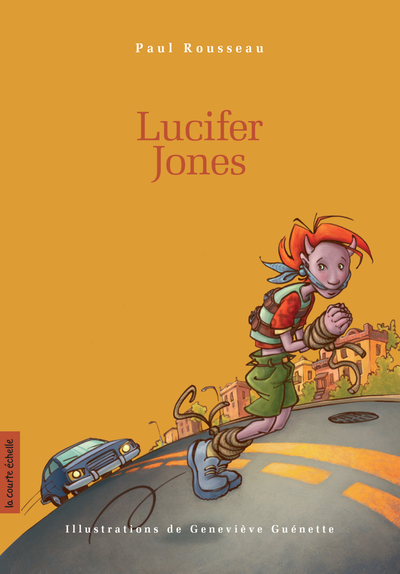 Lucifer Jones - Paul Rousseau - Geneviève Guénette - La courte échelle - 9782890217782