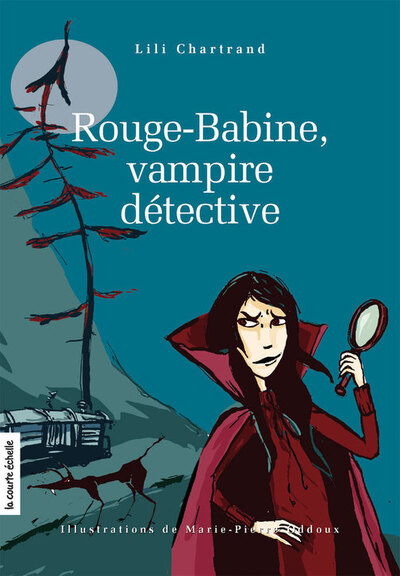 Rouge-Babine, vampire détective - Lili Chartrand - Marie-Pierre Oddoux - La courte échelle - 9782890218505