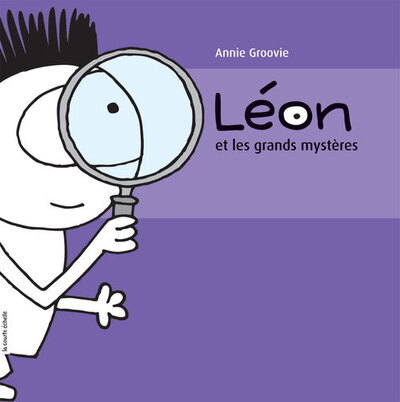Léon et les grands mystères -  Annie Groovie -  Annie Groovie - La courte échelle - 9782896510870