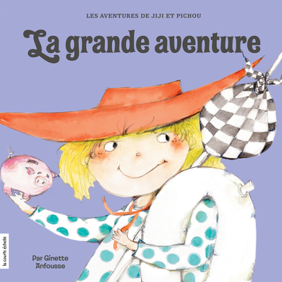 La grande aventure - Ginette Anfousse   - La courte échelle - 