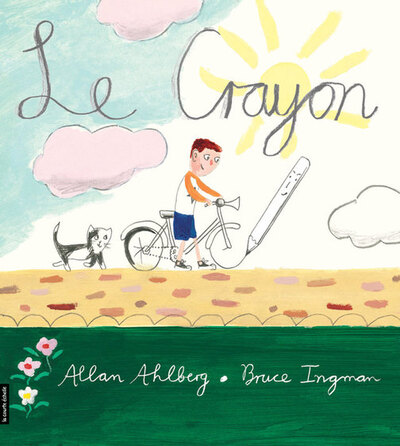 Le crayon - Allan Ahlberg Bruce Ingman - La courte échelle - 9782890219281