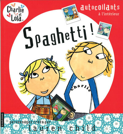 Spaghetti! - Lauren Child - Lauren Child - La courte échelle - 9782896511280