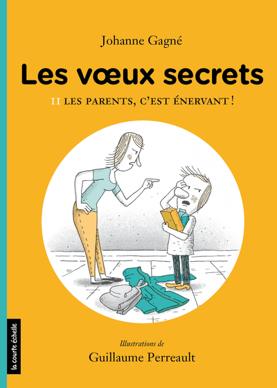 Les parents, c’est énervant ! - Eveline Payette Eveline Payette Johanne Gagné   - La courte échelle - 