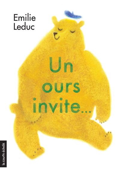 Un ours invite - Emilie Leduc - Emilie Leduc - La courte échelle - 9782896957507