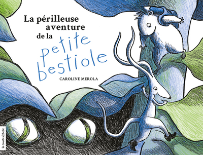 La périlleuse aventure de la petite bestiole - Caroline Merola Caroline Merola   - La courte échelle - 9782897740696