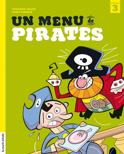 Un menu de pirates - Rémy Simard Johanne Gagné Johanne Gagné Johanne Gagné   - La courte échelle - 