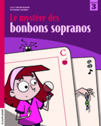 Le mystère des bonbons sopranos - Lili Chartrand - Étienne Aubry - La courte échelle - 9782896512966