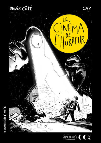 PRÉVENTE - Le cinéma de l’horreur - Denis Côté Stéphane Poulin - La courte échelle - 9782890210745