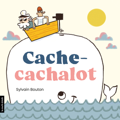 Cache-cachalot - Rob Hodgson Rob Hodgson Sylvain Bouton Rob Hodgson - La courte échelle - 9782897744403