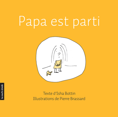 Papa est parti - Pierre Brassard - La courte échelle - 9782896512775