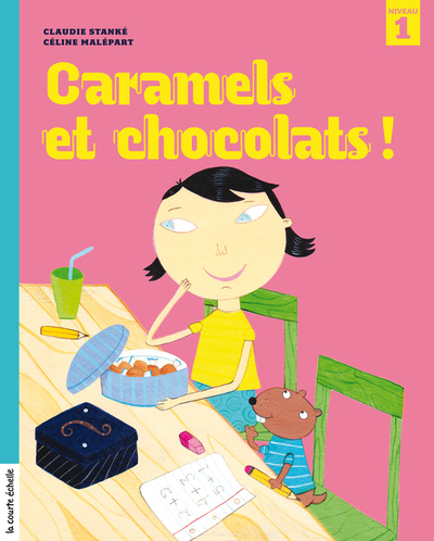 Caramels et chocolats ! - Claudie Stanké Céline Malépart - La courte échelle - 9782890216938