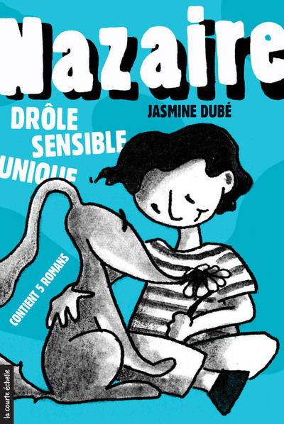 Nazaire - Jasmine Dubé Jasmine Dubé Jasmine Dubé Sylvie Daigle - La courte échelle - 9782890212312