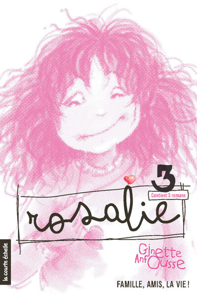 Rosalie, volume 3 - Ginette Anfousse Ginette Anfousse - La courte échelle - 9782896511129